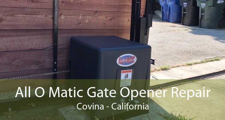 All O Matic Gate Opener Repair Covina - California