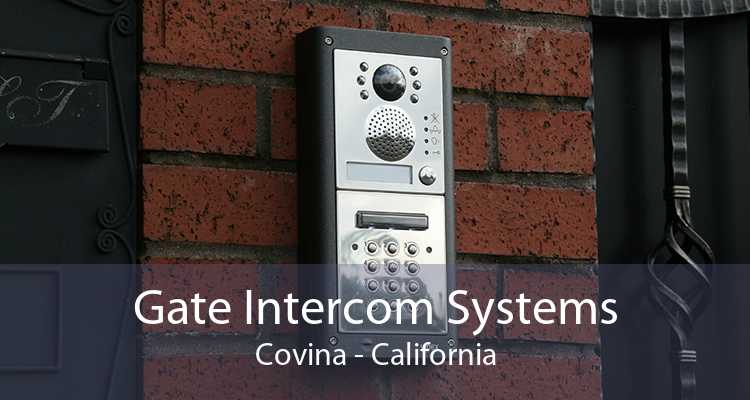 Gate Intercom Systems Covina - California