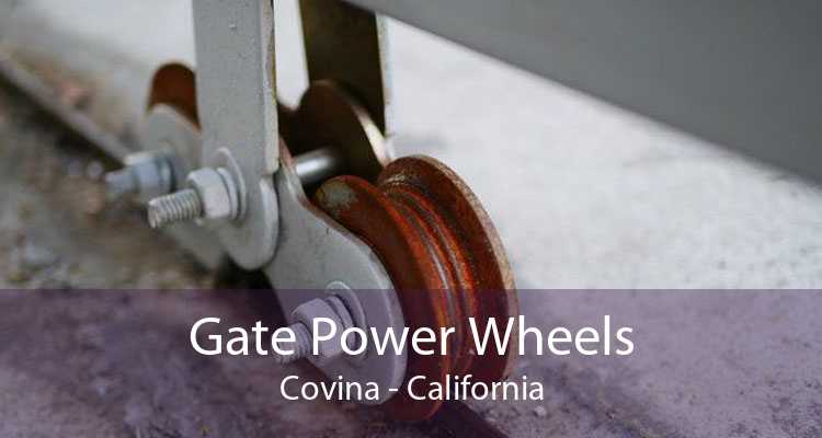 Gate Power Wheels Covina - California